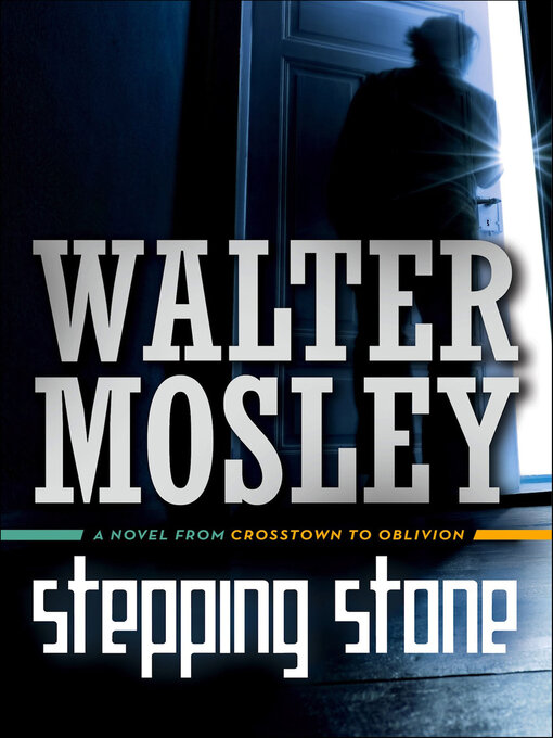 Title details for Stepping Stone by Walter Mosley - Wait list